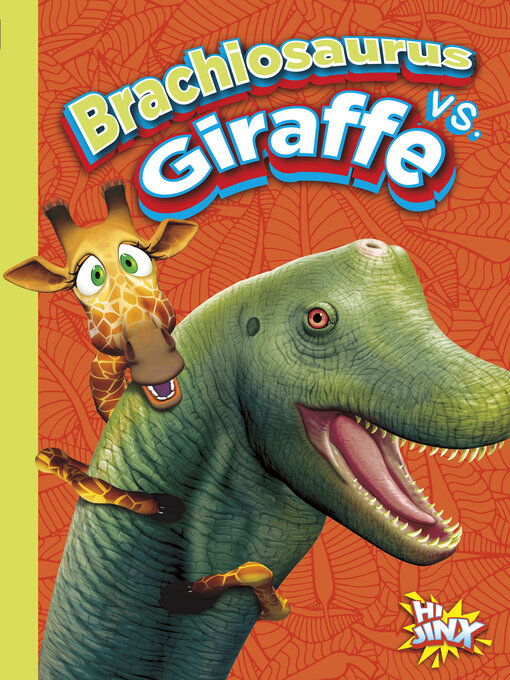 Title details for Brachiosaurus vs. Giraffe by Eric Braun - Available